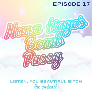 Nana Kaye's Bomb Pussy: Family Dynamics