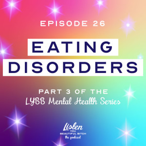 Eating Disorders: Mental Health Series, Part 3