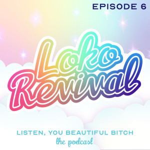 Loko Revival: Emotional Abuse & Breakups
