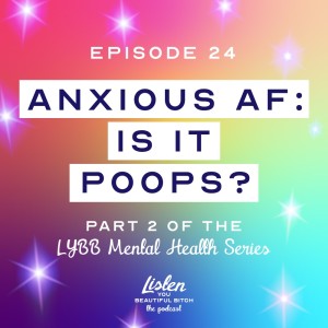 Anxious As Fuck: Mental Health Series, Part 2