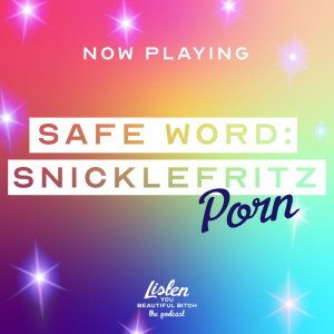 Safe Word, Snicklefritz: Porn