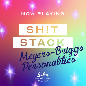 Sh!t Stack: Myers-Briggs Personality Types