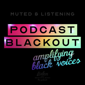 Podcast Blackout: Amplifying Black Voices
