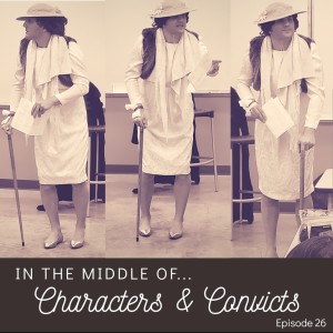 Episode 27: In the middle of...characters and convicts