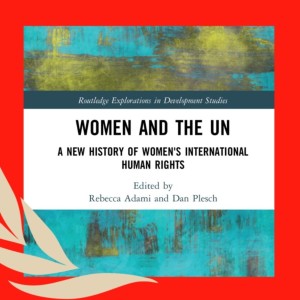 Hidden Figures in Women’s International Human Rights, with Ellen Chesler, Fatima Sator and Dan Plesch