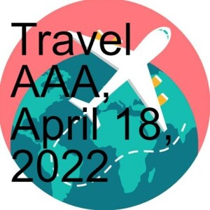 Travel AAA, April 18, 2022