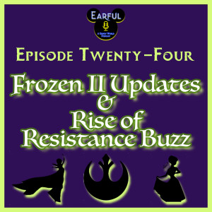 Frozen II Updates & Rise of Resistance Buzz