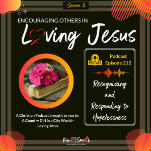 Ep. 212: Recognizing and Responding to Hopelessness