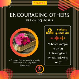 Ep. 280: Whose Example Are You Following (and Who Is Following You)?