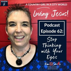 Episode 62: Stop Thinking with Your Eyes