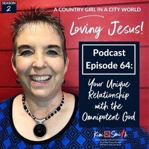 Episode 64: Your Unique Relationship with the Omnipotent God