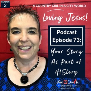Episode 73: Your Story As Part of HIStory