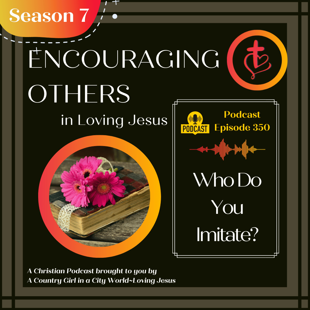 Encouraging Others in Loving Jesus Podcast