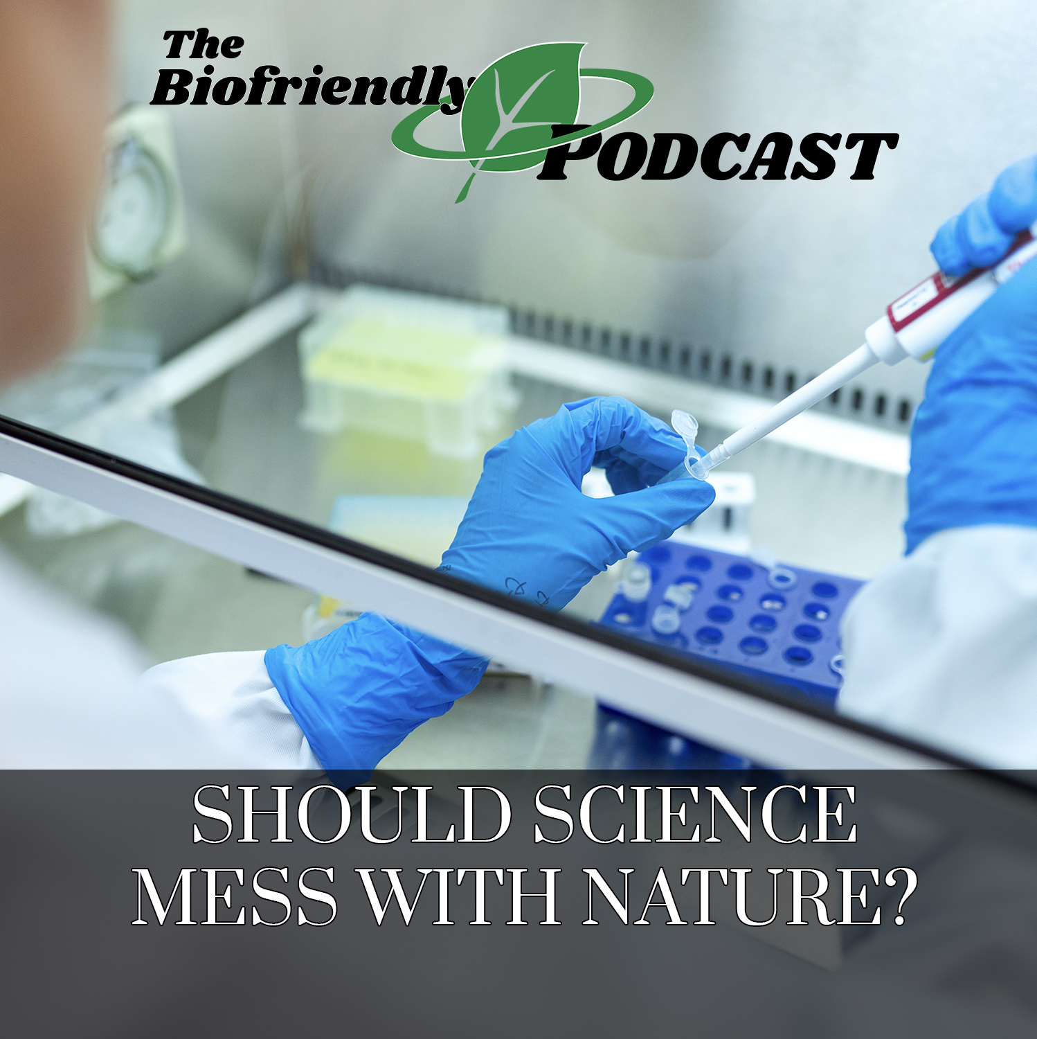 The Biofriendly Podcast