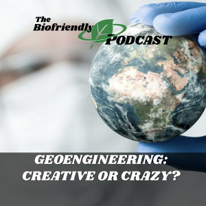 Geoengineering: Creative or Crazy?