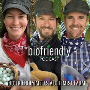 Biofriendly Meets Alchemist Farm