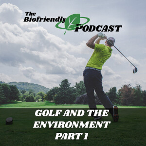 Golf and the Environment Part 1