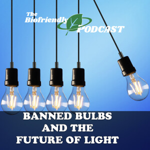 Banned Bulbs and the Future of Light