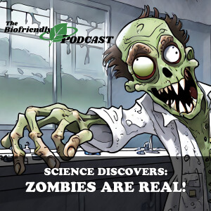Science Discovers: Zombies Are Real!