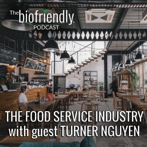 The Food Service Industry with guest Turner Nguyen