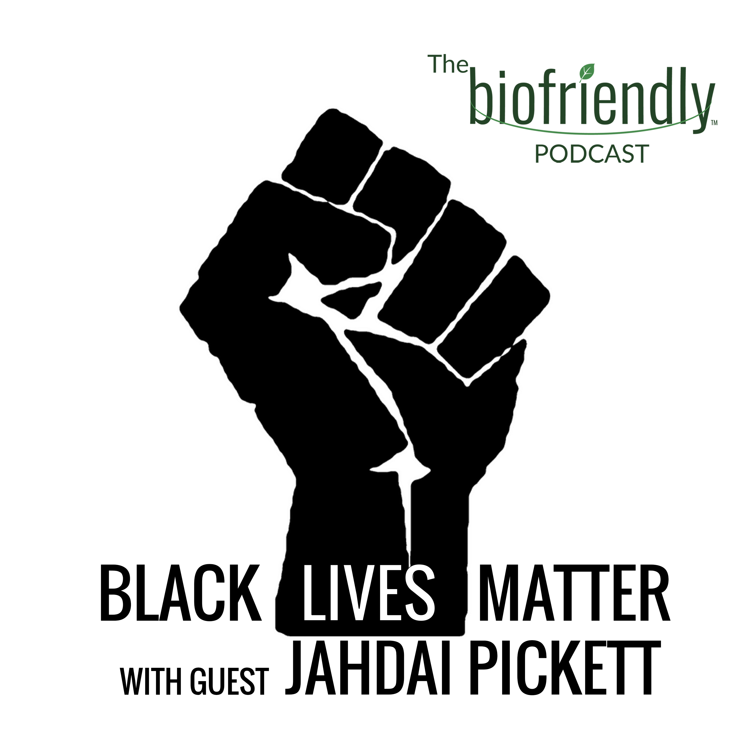 Black Lives Matter with guest Jahdai Pickett