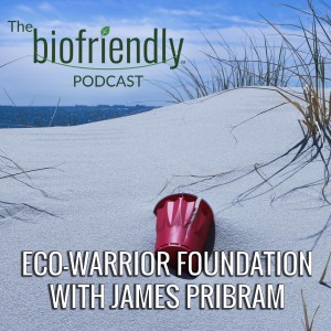 ECO-Warrior Foundation with James Pribram