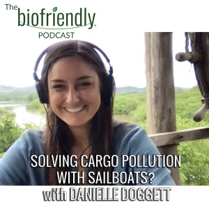 Solving Cargo Pollution with Sailboats? with Danielle Doggett