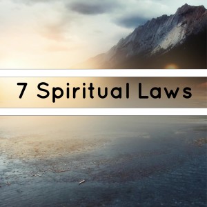 001Seven Spiritual Laws: He is God and I am Not