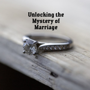 EP 025 The Three Foundations of Marriage