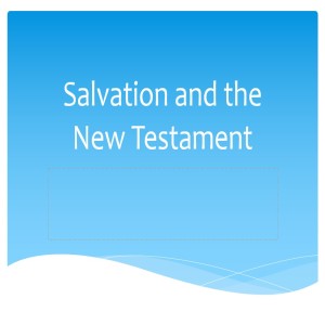 Salvation and the New Testament by Daniel Gaines