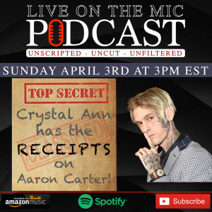 #11 Top Secret Crystal Ann has the ”RECEIPTS” on Aaron Carter with Special Guest host Andru Winter