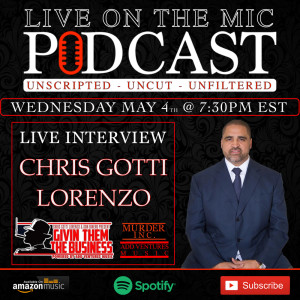 #16 Live with CHRIS ”GOTTI” LORENZO Full Interview