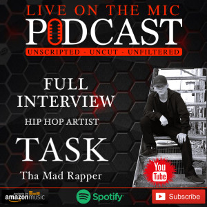 #28 Full interview with Task aka Tha Mad Rapper