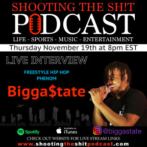 Episode #68 Interview with Freestyle Phenom Bigga$tate