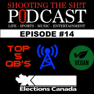 Episode #14 Election, Top 5 QB's, Radio Stations, Vegans 