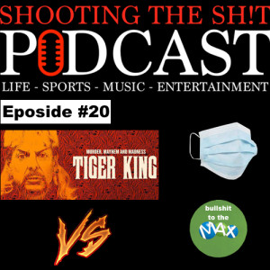 Episode #20 Tiger King, mask from China, by law, lotto max, and “VS”