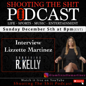 #147 Lizzette Martinez from Surviving R.Kelly Documentary