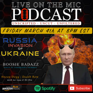 #7 Russia invading Ukraine, Boosie reacting & no 2Pac & Dr Dre on Death Row deal