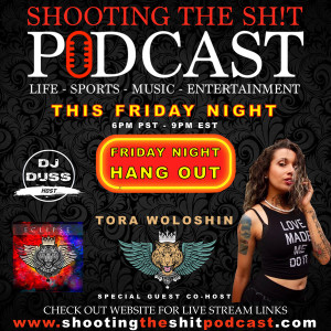 Episode#89Friday Night Hang Out with Dj Duss and Tora Woloshin