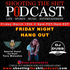 Episode #105​ Friday Night Hang Out with Tora Woloshin