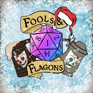 Fools & Flagons - Holiday OneShot DM'd by Kelpi