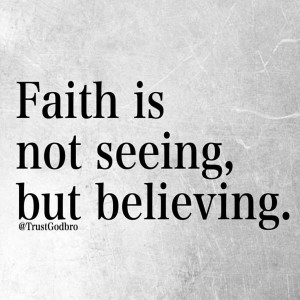 Believ[e] /IN [g] FAITH
