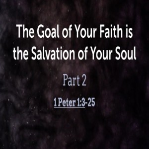 The Goal of Our Faith
