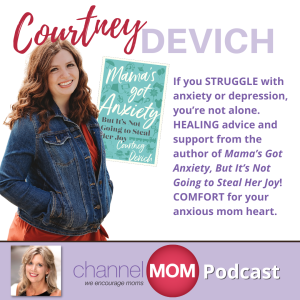 For Moms Facing Anxiety or Depression...with Author, Courtney Devich
