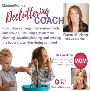 Decluttering Coach Makes Moms’ Summer Better!