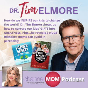 3 Parenting Mistakes to Avoid: Raising World-Changers with Dr. Tim Elmore