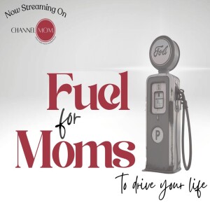 Fuel for Moms (Debut Show): Seeing God