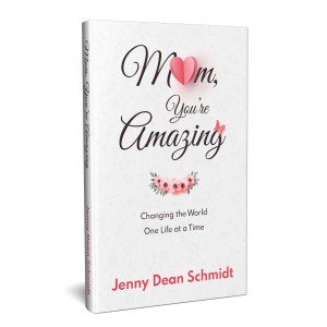 Mom You’re Amazing: Secrets for Motherhood from Jenny