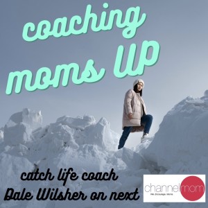 Coaching Moms UP To Move Forward!
