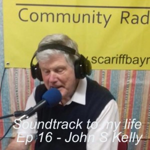Soundtrack to my life Ep 16 - John S Kelly